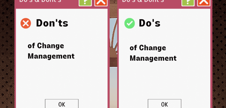 do's and don'ts of change management