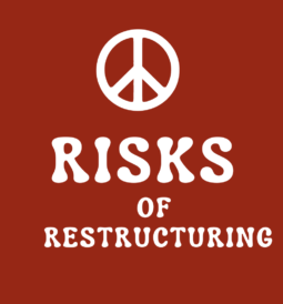 risks of organizational restructuring