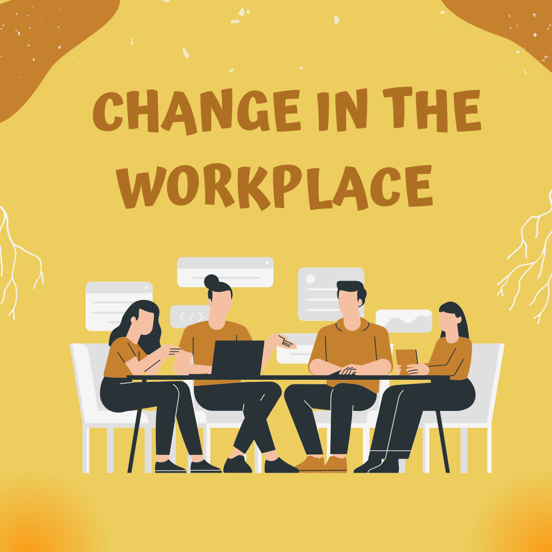 Examples Of Change In The Workplace A Detailed Insights