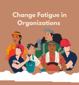 Change Fatigue in Organizations