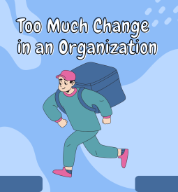 Too much change in an organization