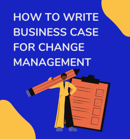 How to write a business case for change management