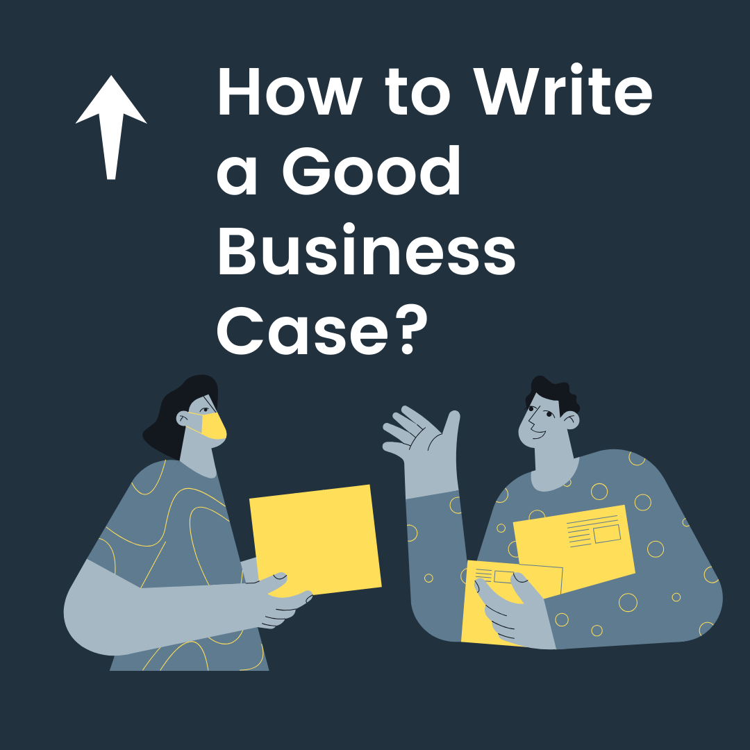 how-to-write-a-good-business-case-process-tips