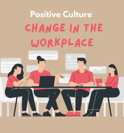 Positive culture change in the workplace