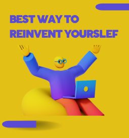 Best way to reinvent yourself