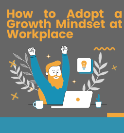 How to Adopt a Growth Mindset at Workplace?
