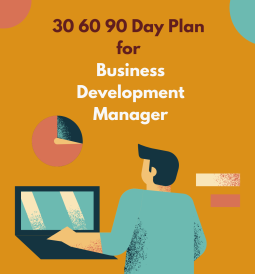 30 60 90 Day Plan for Business Development Manager