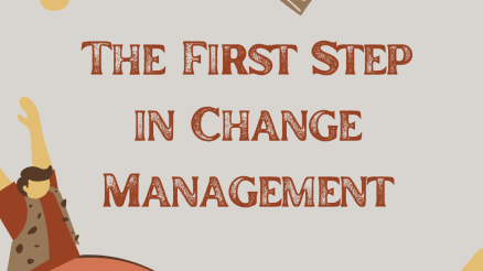 The First Step in Change Management