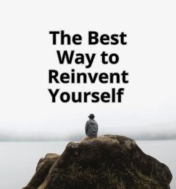 best way to reinvent yourself