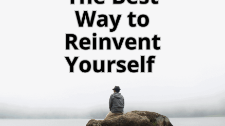 best way to reinvent yourself